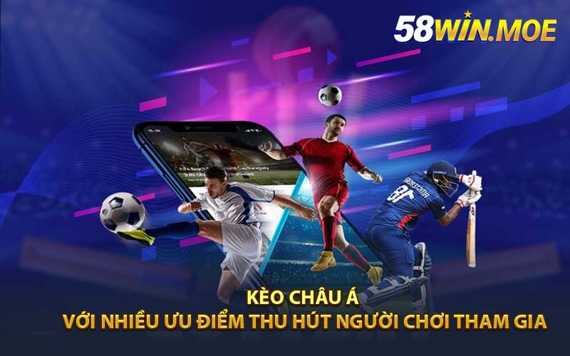 Kèo Châu Á 58WIN