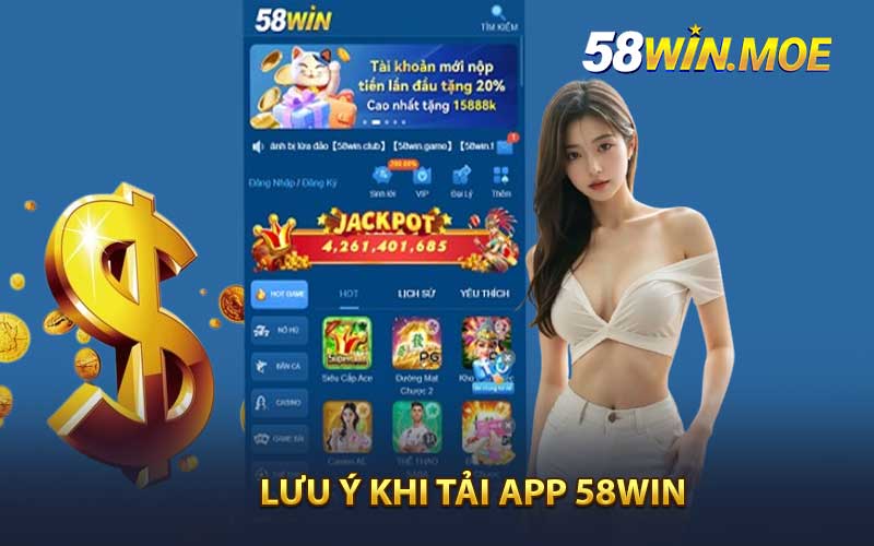 Những lưu ý khi tải app 58WIN