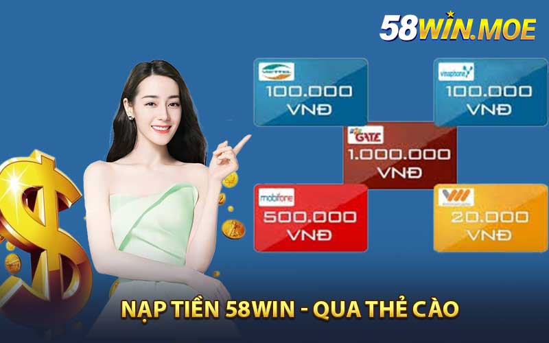 Nạp tiền 58win qua thẻ cào