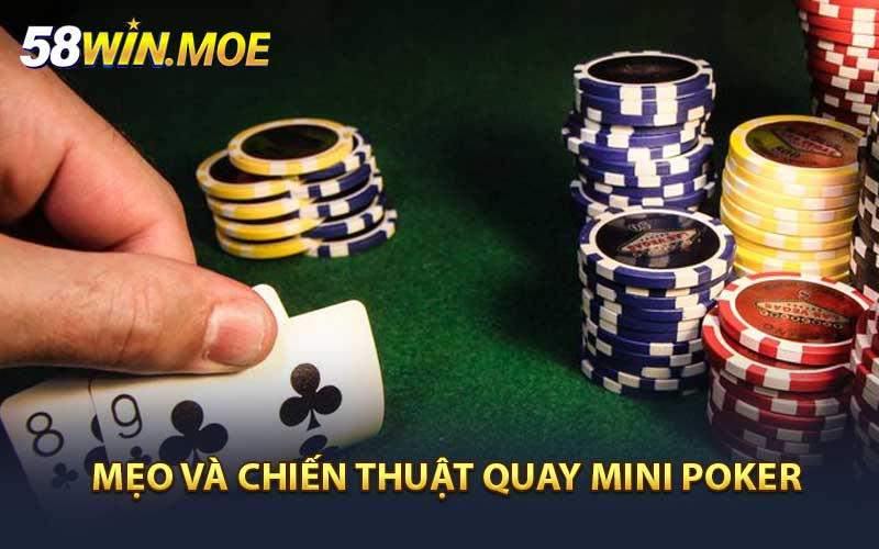 Mẹo và chiến thuật quay Mini Poker 58WIN hữu hiệu